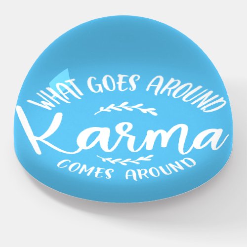 Karma What Goes Around Comes Around Pastel Blue Paperweight