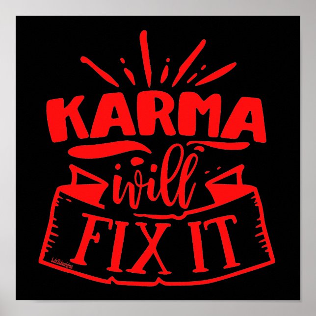 KARMA WILL FIX IT funny sarcastic humorous         Poster (Front)