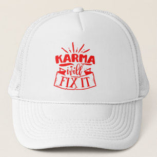 KARMA WILL FIX IT funny sarcastic humorous Trucker Hat