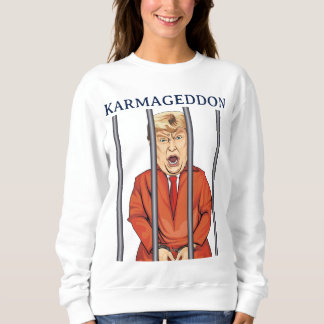 KARMAGEDDON: Trump in Prison Orange Jumpsuit Funny Sweatshirt