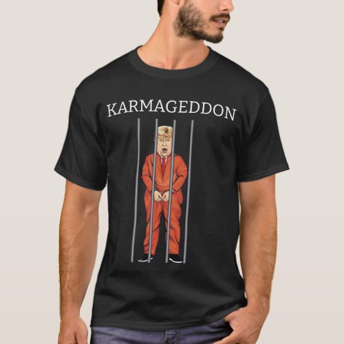 KARMAGEDDON Trump in Prison Orange Jumpsuit Funny T_Shirt