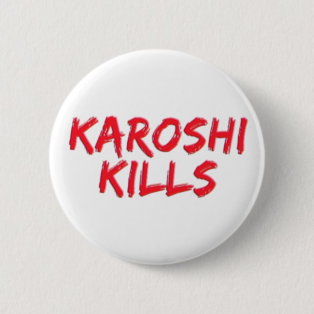 Karoshi kills pinback button (Front)
