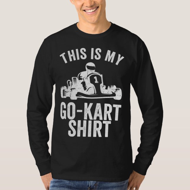 Kart Racing This Is My Go Kar Go Kart T-Shirt (Front)