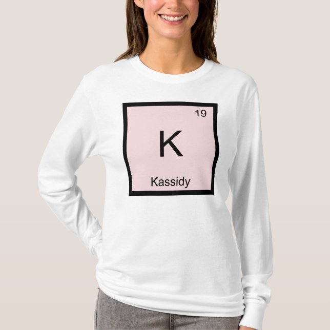 Kassidy  Name Chemistry Element Periodic Table T-Shirt (Front)