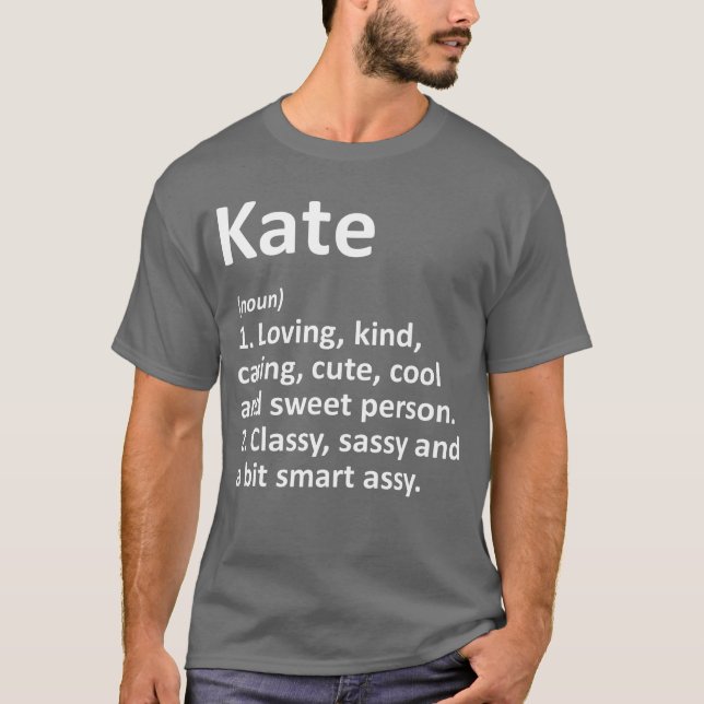 KATE Definition Personalized Name Funny Birthday G T-Shirt (Front)