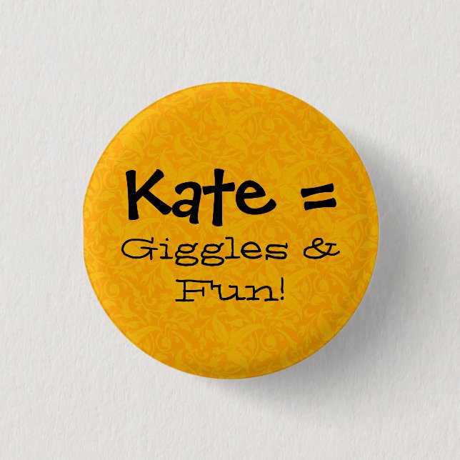 Kate = Giggles & fun Button (Front)