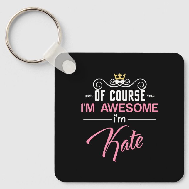 Kate Of Course I'm Awesome Name Keychain (Front)