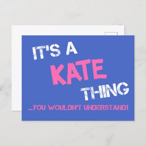 Kate thing you wouldnt understand Name Postcard