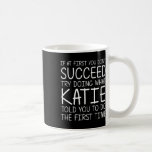 Katie Gift Name Personalized Birthday Funny Christ Coffee Mug