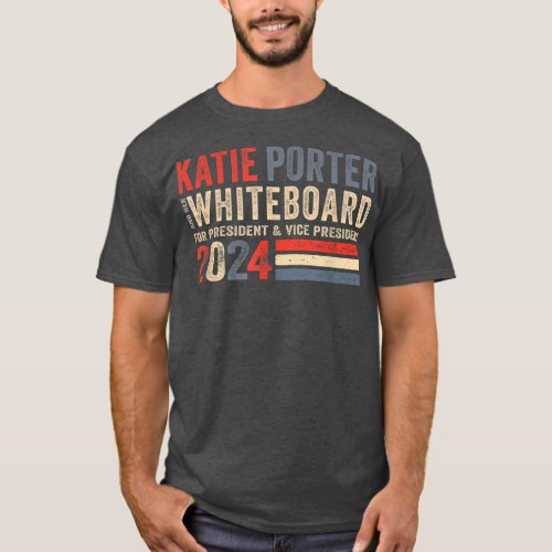Katie Porter and Her Whiteboard for President 2024 T_Shirt