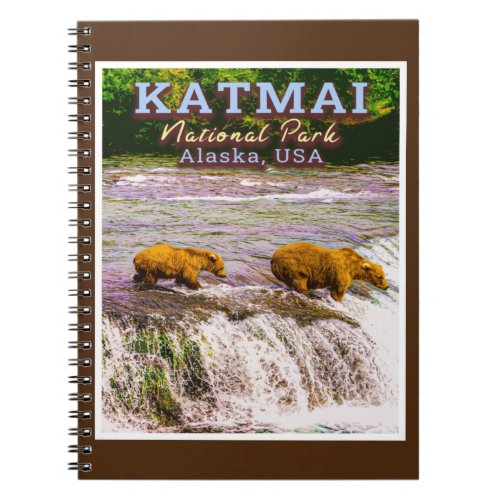 KATMAI NATIONAL PARK _ ALASKA UNITED STATES NOTEBOOK