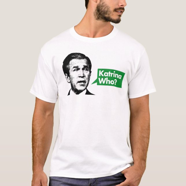 Katrina Who? T-Shirt (Front)