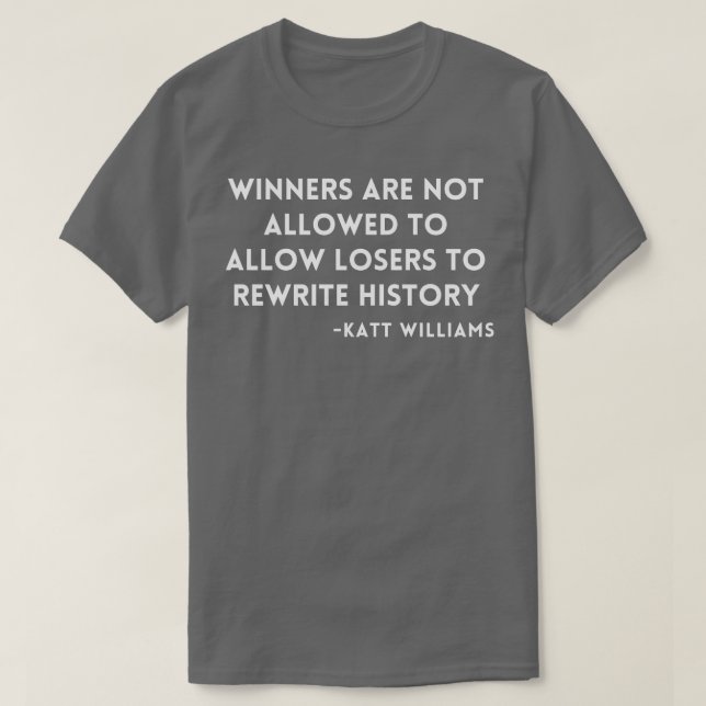 Katt Williams Winners and Losers T-Shirt (Design Front)