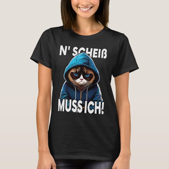 Katze Spruch Lustig Geschenk I N Scheiß muss ich   T-Shirt (Front)