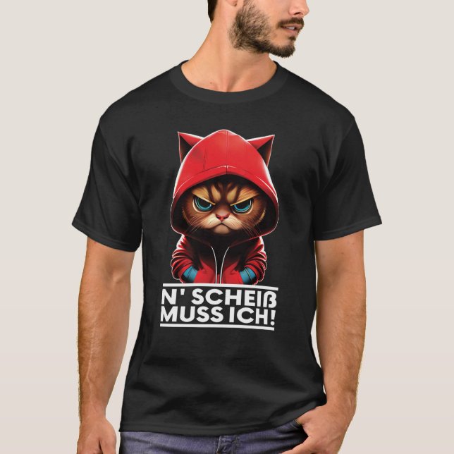 Katze Spruch Lustig Geschenk I N Scheiß muss ich T-Shirt (Front)