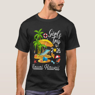 Kauai Hawaii Beach Summer Tropical Girls Trip 2026 T-Shirt