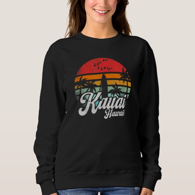 Kauai Hawaii Retro Funny Hawaiian Beach Surfing Su Sweatshirt (Front)
