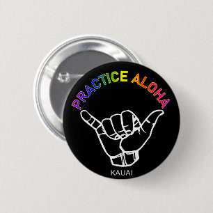 Kauai - Practice Aloha Shaka (Hang loose) Button