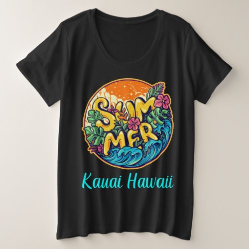 Kauai Summer Hawaii Island Vacation Souvenir Sea Plus Size T_Shirt