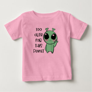Kawaii Alien Art Too Cute For This Planet Baby T-Shirt