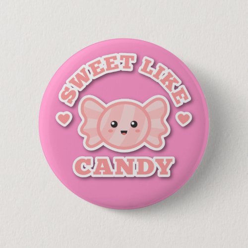 Kawaii and Sweet Like Candy Button