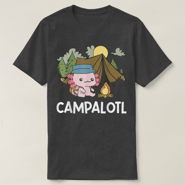 Kawaii Axolotl Pun Funny Camping Camper Campalotl  T-Shirt (Design Front)