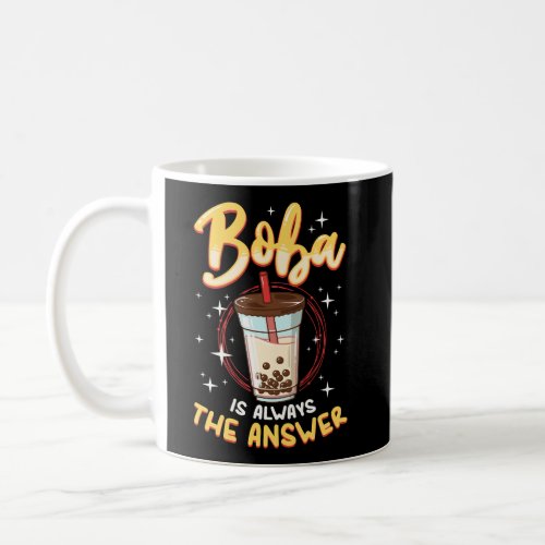 Kawaii Boba Is Answer Cute Bubble Milk Tea Lover G Coffee Mug