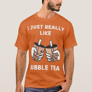 Kawaii Boba Tea I Just Really Like Cute Bubble Tea T-Shirt