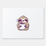 Kawaii Chibi Sloth with Coffee Mug � Cute Sleepy A Sign