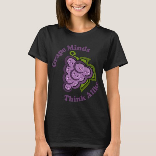 Kawaii Cute Grape Minds Think Alike Funny Fruit Fo T_Shirt