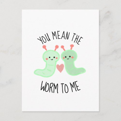 Kawaii Cute You Mean the Worm to me Pun Valentine Postcard