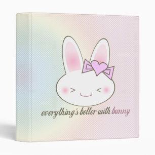 Kawaii "Everything's better with bunny" Binder