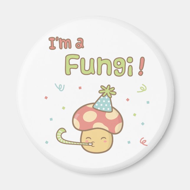Kawaii I am a Fungi Party Mushroom Pun Humor Magnet (Front)