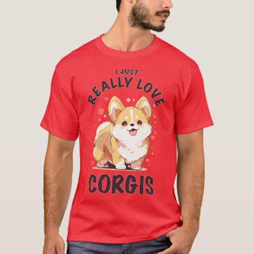 Kawaii I Just Really Love Corgis T_Shirt