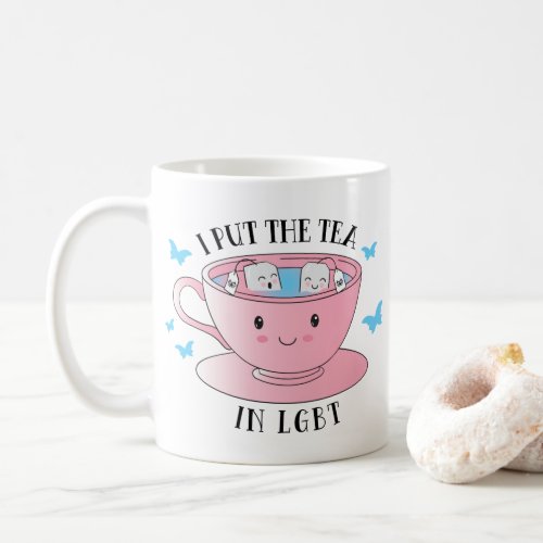 Kawaii I Put The Tea in LGBT Coffee Mug