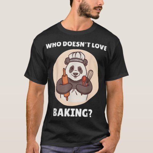 Kawaii Panda Who DoesnT Love Baking Panda  T_Shirt