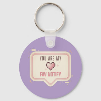 Kawaii Pixel Heart "You Are My Fav Notify" Keychain
