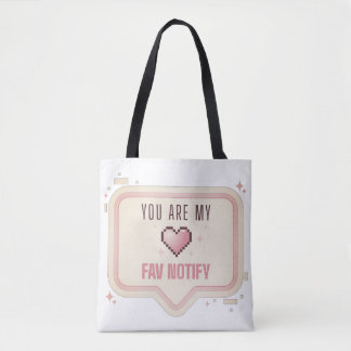 Kawaii Pixel Heart "You Are My Fav Notify" Tote Bag