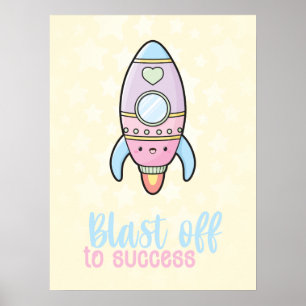 Kawaii rocket blast off to success motivation pun poster