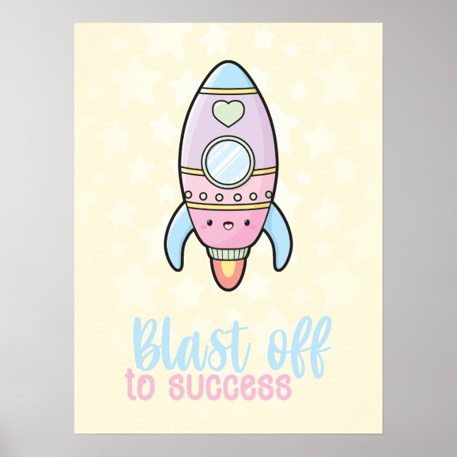 Kawaii rocket blast off to success motivation pun poster (Front)