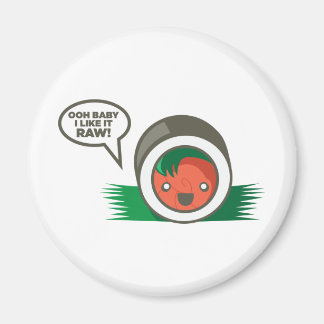 Kawaii Sushi- Ooh Baby I Like it Raw Magnet