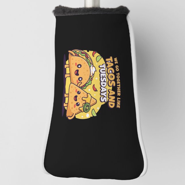  Kawaii Taco & Nacho | We Go Together Like Tacos  Golf Head Cover (Rotate 90)