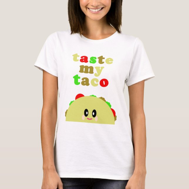 KAWAII TASTE MY TACO CUTE T-Shirt (Front)