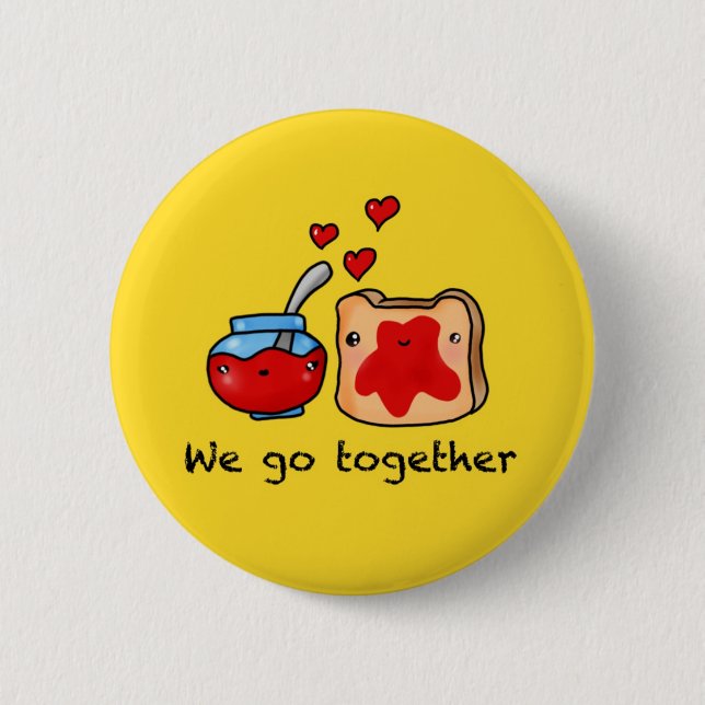 Kawaii we go together like jam and toast cartoon pinback button (Front)