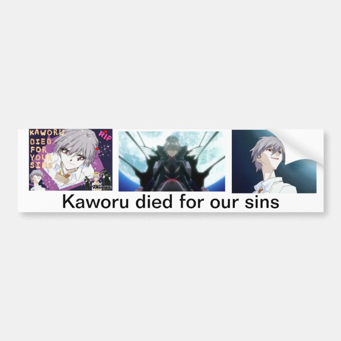 Kaworu died for our sins bumper stickers