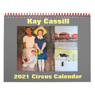 Kay Cassill - 2021 Circus Calendar