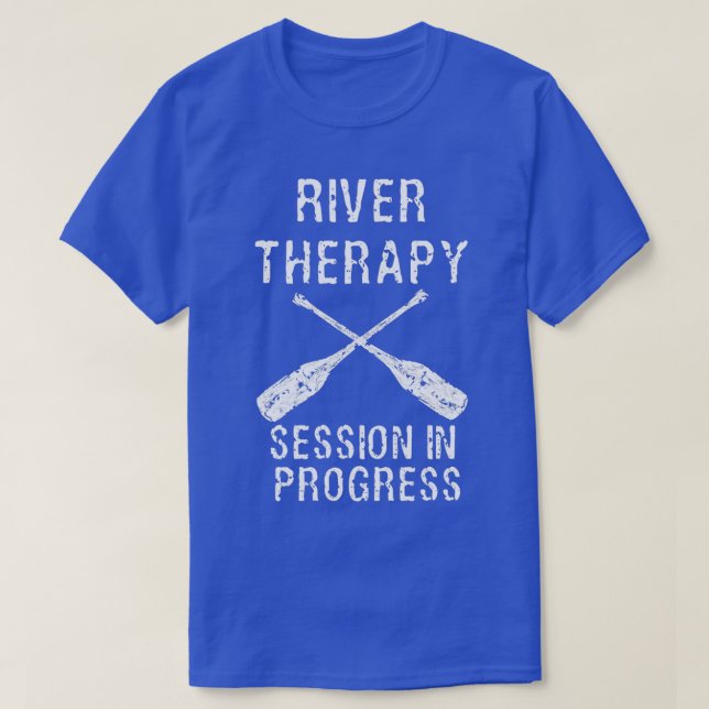Kayak Canoe River Water Therapy Session In Progres T-Shirt (Design Front)