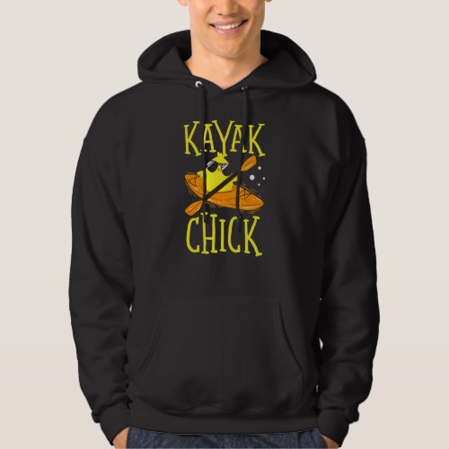 Kayak Chick Kayaker Kayaking Boating Chicken Paddl Hoodie