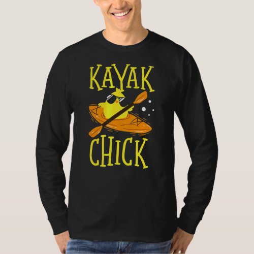 Kayak Chick Kayaker Kayaking Boating Chicken Paddl T_Shirt