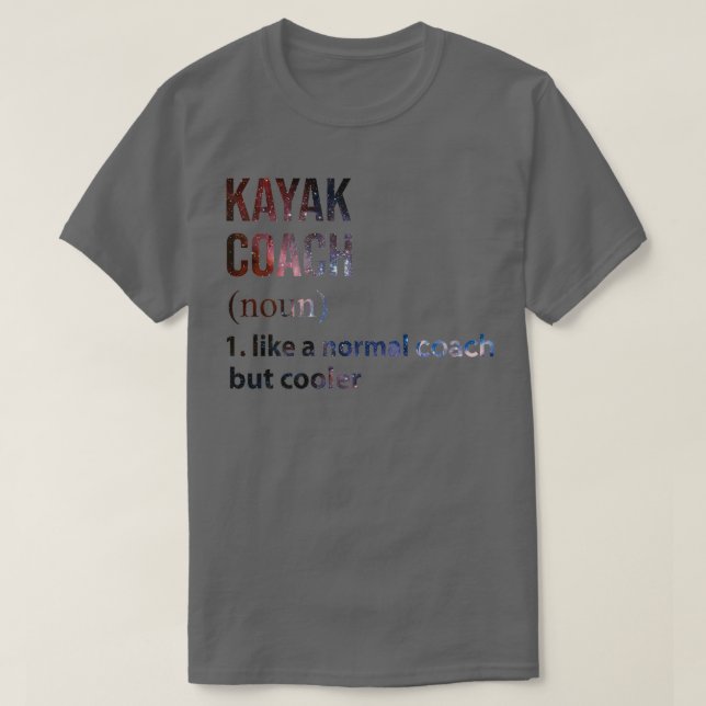 Kayak coach like a normal coach but cooler Galaxy  T-Shirt (Design Front)